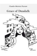 Grace of Dundalk di Claudio Odorisio Parente edito da Aracne