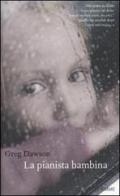 La pianista bambina di Greg Dawson edito da Piemme