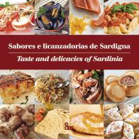 Sabores e licanzadorias de Sardigna-Taste and delicacies of Sardinia. Ediz. bilingue edito da EDES