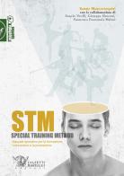 STM. Special training method. Manuale operativo per la formazione, l'educazione e la prestazione di Sammy Marcantognini edito da Calzetti Mariucci