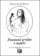 Passioni ardite e sopite di Fiorenza O. Marino edito da Montedit