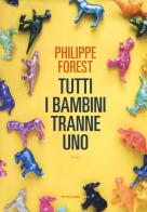 Tutti i bambini tranne uno di Philippe Forest edito da Fandango Libri