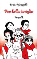 Una bella famiglia di Teresa Petruzzelli edito da Progedit