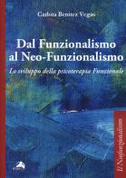 Dal funzionalismo al neo-funzionalismo. Lo sviluppo della psicoterapia funzionale di Carlota Benitez Vegas edito da Alpes Italia