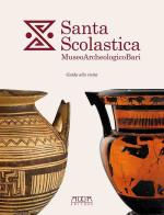Santa Scolastica. Museo Archeologico Bari. Guida alla visita edito da Adda