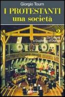 I protestanti. Una società vol.2 di Giorgio Tourn edito da Claudiana