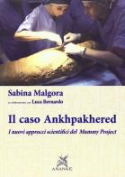 Il caso Ankhpakhered. I nuovi approcci scientifici del Mummy project edito da Ananke
