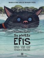 Su pisittu Efis. Efis the cat. Ediz. sarda e inglese di Franciscu Carlini edito da Edizioni Della Torre