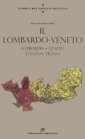 Storia dei confini d'Italia. Il Lombardo Veneto di Alessio Anceschi edito da Edizioni del Capricorno