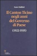 Il Canton Ticino negli anni del «Governo di Paese» (1922-1935) di Luca Saltini edito da Guerini e Associati