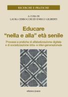 Educare «nella e alla» età senile. Processi e pratiche di alfabetizzazione digitale e di socializzazione intra- e inter-generazionale edito da Edizioni Junior