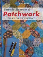 Secondo manuale di patchwork. Con tecniche illustrate di Anna Maria Turchi edito da Corrado Tedeschi Editore
