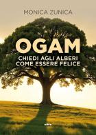 Ogam. Chiedi agli alberi come essere felice. Con QR Code di Monica Zunica edito da Ultra