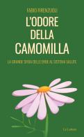 L'odore della camomilla. La grande sfida delle erbe al sistema salute di Fabio Firenzuoli edito da Le Lettere