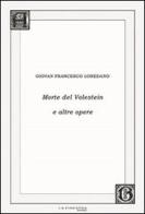 Morte del Volestein e altre opere. Con CD Audio di G. Francesco Loredano edito da La Finestra Editrice