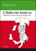 L' Italia che (non) va. Zibaldone di notizie attinte da stampa e libri di Salvatore Grenci edito da Falco Editore