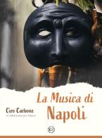La musica di Napoli. 12 elaborazioni per chitarra di Ciro Carbone edito da EROM Edizioni Romana Musica