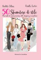 50 sfumature stile. Manuale di sopravvivenza allo shopping compulsivo di Nicoletta Cillara, Rossella Santini edito da La Carmelina