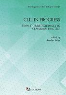 CLIL in progress. From theoretical issues to classroom practice di Serafina Filice edito da PM edizioni