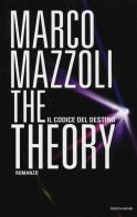 The Theory. Il codice del destino di Marco Mazzoli edito da Mondadori
