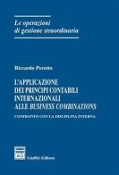 L' applicazione dei principi contabili internazionali alle business combinations di Riccardo Perotta edito da Giuffrè