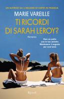 Ti ricordi di Sarah Leroy? di Marie Vareille edito da Rizzoli
