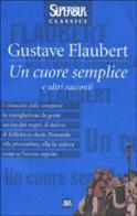 Un cuore semplice e altri racconti di Gustave Flaubert edito da Rizzoli