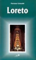 Loreto. Guida del pellegrino di Floriano Grimaldi edito da San Paolo Edizioni