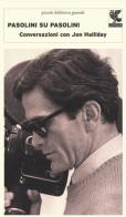 Pasolini su Pasolini. Conversazioni con Jon Halliday di Pier Paolo Pasolini, Jon Halliday edito da Guanda