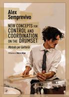 New concepts for control and coordination on the drumset. Metodo per batteria. Ediz. italiana di Alex Semprevivo edito da Youcanprint