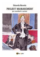 Project management per esordienti e curiosi di Edoardo Noseda edito da Youcanprint