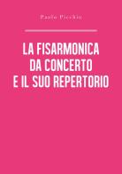 La fisarmonica da concerto e il suo repertorio di Paolo Picchio edito da Youcanprint