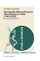 Storiografia della professione infermieristica in Italia (1945-2020) di Giordano Cotichelli edito da Franco Angeli