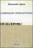 L' ospitalità intellettuale di Alessandro Spina edito da Morcelliana