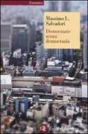 Democrazie senza democrazia di Massimo L. Salvadori edito da Laterza