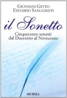 Il sonetto. Cinquecento sonetti dal Duecento al Novecento edito da Ugo Mursia Editore