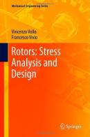 Rotors. Stress analysis and design di Vincenzo Vullo, Francesco Vivio edito da Springer Verlag