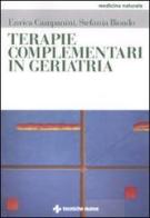 Terapie complementari in geriatria di Stefania Biondo, Enrica Campanini edito da Tecniche Nuove