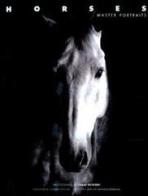 Horses. Master portraits di Fabio Petroni edito da White Star
