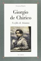 Giorgio De Chirico. Un filo di Arianna di Giovanna Rasario edito da Le Lettere