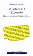 Il Concilio liberato. Dialogo con mons. Luigi Bettazzi di Domenico Budaci edito da Edizioni La Meridiana
