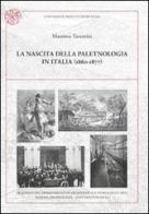 La nascita della paletnologia in Italia (1860-1877) di Massimo Tarantini edito da All'Insegna del Giglio