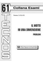 Il moto in una dimensione. Problemi di Vincenzo Catalani edito da Tecnos