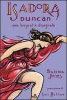 Isadora Duncan di Sabrina Jones edito da Nda Press