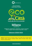 Eco in città Milano e provincia. Guida agli stili di vita sostenibili di Marzia Fiordaliso, Massimiliano Pontillo edito da Eco in Città