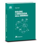 Dolore e analgesia negli animali di Diego Fonda edito da Point Veterinaire Italie