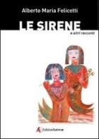 Le sirene e altri racconti di Alberto M. Felicetti edito da Edizioni Sabinae
