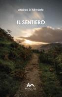 Il sentiero di Andrea D'Alimonte edito da Maglio Editore