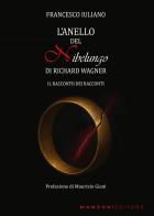 L'Anello del Nibelungo di Richard Wagner di Francesco Iuliano edito da Manzoni Editore