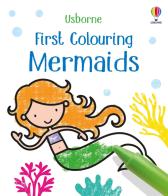 First colouring mermaids. Ediz. illustrata di Matthew Oldham edito da Usborne